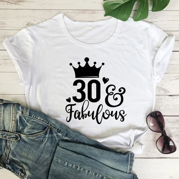 Mulheres Tshirt 30 & Fabuloso Coroa De Impressão Superior Do Sexo Feminino T-Shirt Engraçada Personalizado De Presente De Aniversário De Streetwear Branco O Pescoço T-Shirt De Senhoras Vestuário