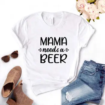 Mamãe Precisa de uma Cerveja de Impressão Mulheres Camisetas de Algodão Casual e Funny t-Shirt De Senhora, Yong Menina Superior Tee 6 Cores NA-1014