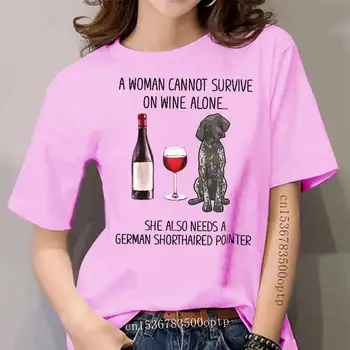 Uma mulher não pode sobreviver no vinho sozinho, ela também precisa de um alemão de pêlo curto ponteiro camisa