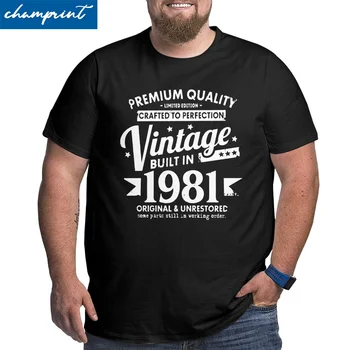 Vintage Construído Em 1981 Retro 40º Aniversário de Dom Homens T-Shirt De 40 Anos de Idade, Nascido em 1981, a Grande Altura Camiseta Tamanho Grande 5XL 6XL Tops