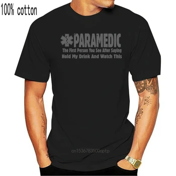 2019 Moda Quente da venda de de algodão de Presente Para o Paramédico T-Shirt Engraçada EMT T-shirt bem-Humorado Paramédico Tee Tee shirt