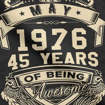 Nascido Em Maio de 1976, De 45 Anos, Sendo Impressionante Limitada de T-Shirt dos Homens Algodão T-Shirt 45º Aniversário Camiseta Nova da Chegada de Roupas