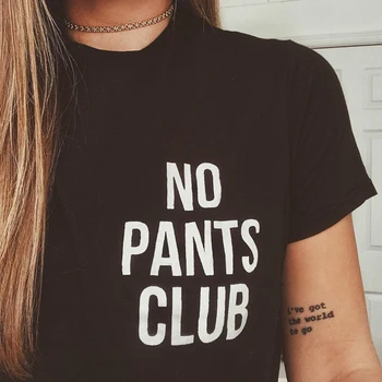 Sem Calças no Clube Bolso Letra Imprimir T-Shirt das Mulheres Feminismo Streetwear Slogan T-shirt Menina de Energia Hipster Tees de Algodão Tops do Navio da Gota